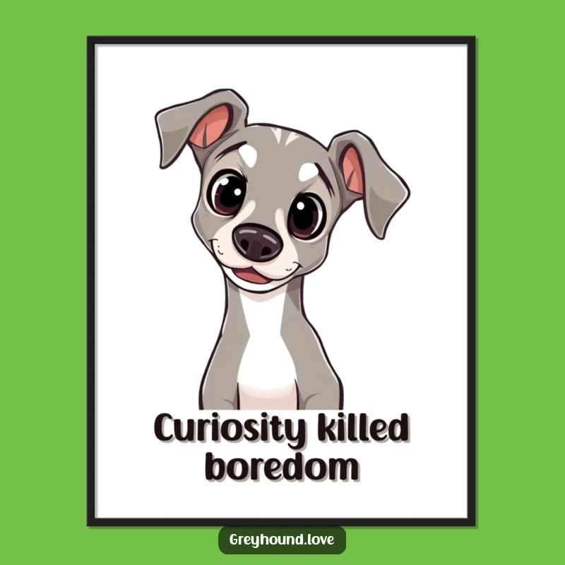 Funny Greyhound Poster: Innocent Gaze, Head Tilt, Whimsical Wall Art