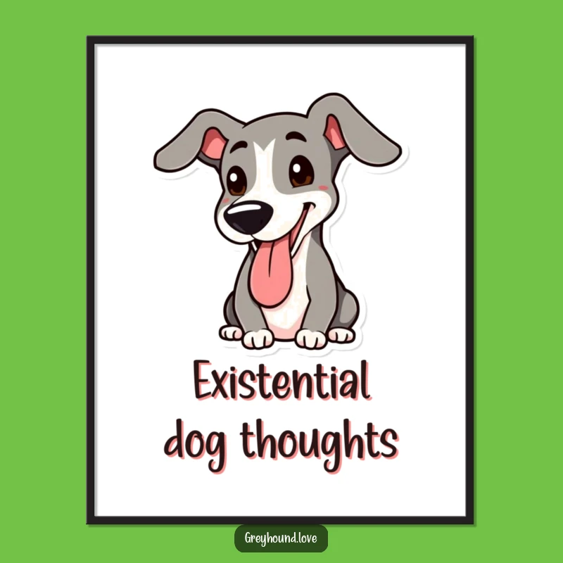 Funny Greyhound Poster: Adorable and Hilarious Dog Art Print Gift