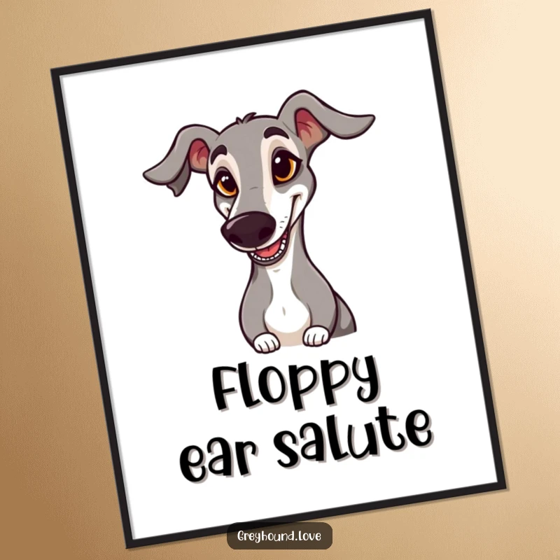 Funny POSTER: A greyhound with a goofy expression and a floppy ear gives a comical salute, ideal for humorous wall decor.