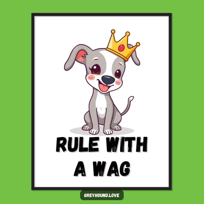 Funny Crowned Greyhound Tail Wag Poster - Royal Wall Art for Laughs