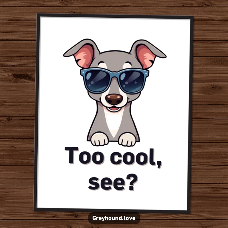 Funny poster featuring a greyhound sporting large sunglasses and giving a suave, knowing wink, adding a cool touch.