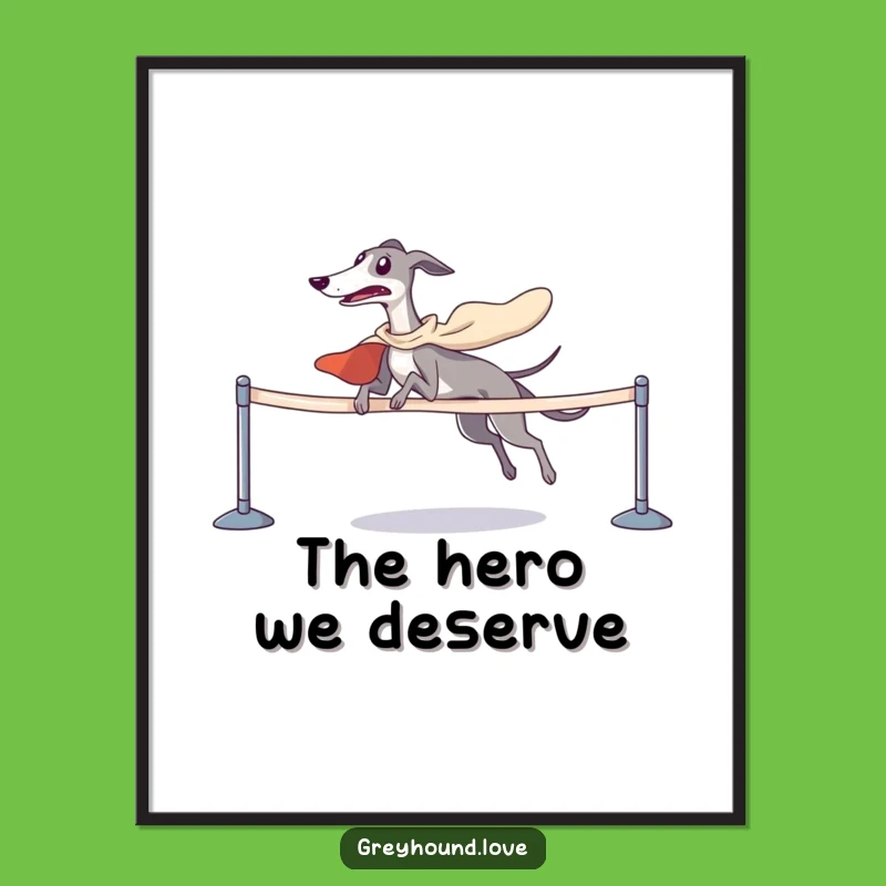 Funny Greyhound Victory Poster - Triumphant Finish Line Art, Perfect Gift!