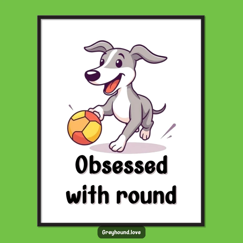 Funny Greyhound Art Print: Playful Dog Poster for Enthusiasts