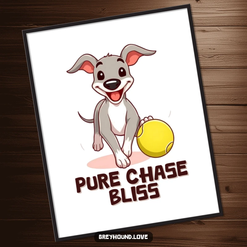 Funny greyhound poster featuring a dog with a comical grin chasing a tennis ball, adding canine humor and playful energy to decor.