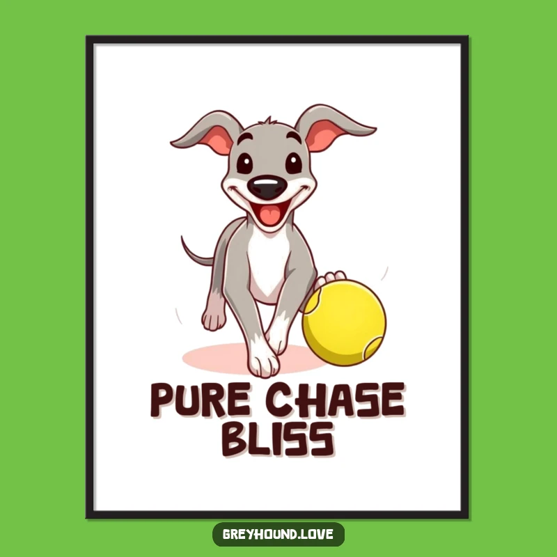 Funny Greyhound Tennis Ball Poster: Grinning Dog Art, Hilarious Gift Decor