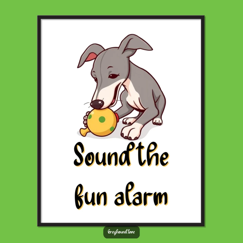 Funny Greyhound Squeaky Toy Poster: Playful Art Print, Ideal Gift