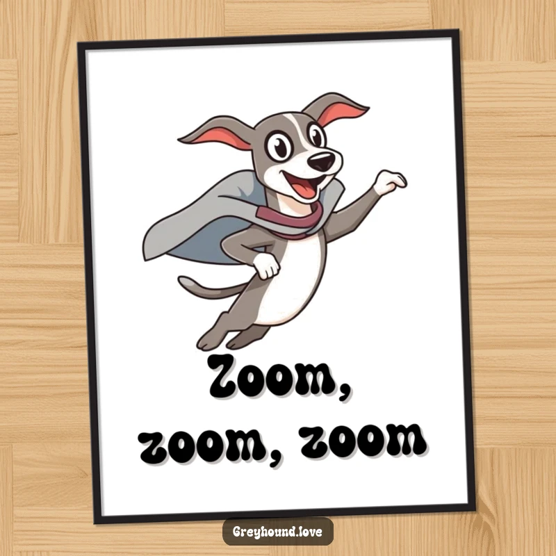 Funny Poster: An energetic greyhound in a superhero cape leaps with exaggerated, funny enthusiasm, bringing heroic vibes.