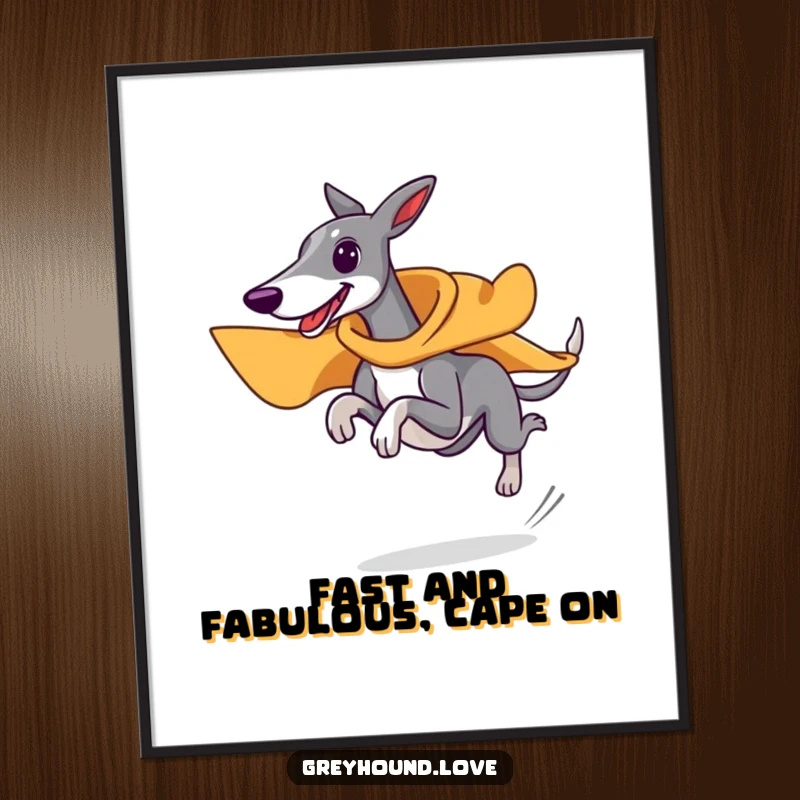 Funny Free Printable Wall Art: A sleek greyhound in a tiny cape running with amazing speed and grace.