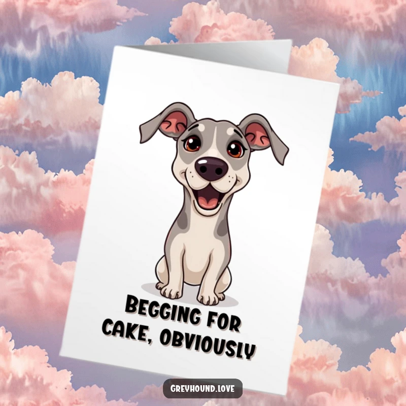 Funny Free Printable Birthday Card: Greyhound with head tilted, wide pleading eyes, melting hearts with adorable puppy-dog look.