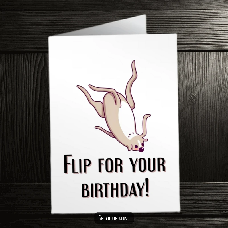 Funny Free Printable birthday card showing a greyhound performing a silly somersault with its long, flexible body, full of excitement.