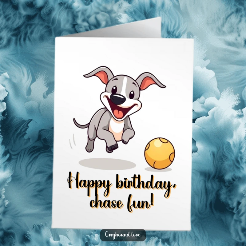 Funny free printable birthday card of a smiling greyhound excitedly chasing a bouncing ball, ready to party.