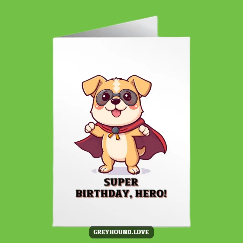 Free Printable Birthday Card: Super Dog Cape Pose, Heroic Wishes 'Print at Home' Fun