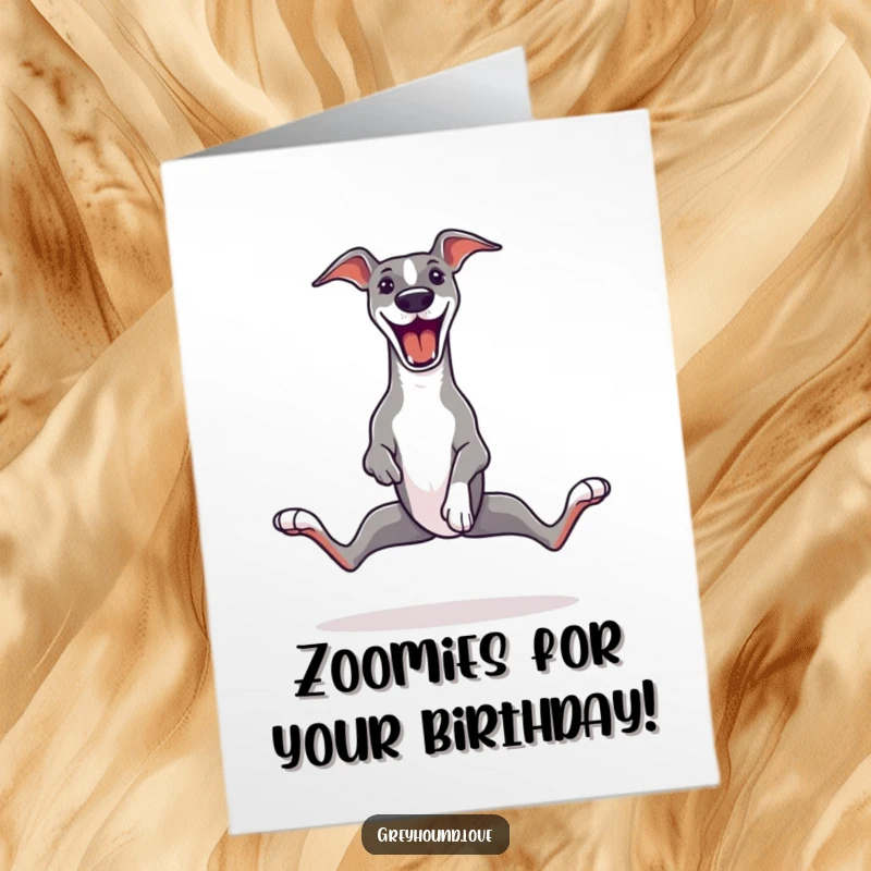Funny Free Printable Birthday Card: Greyhound mid-zoomie, legs akimbo, pure ecstatic energy, perfect for dog lovers.