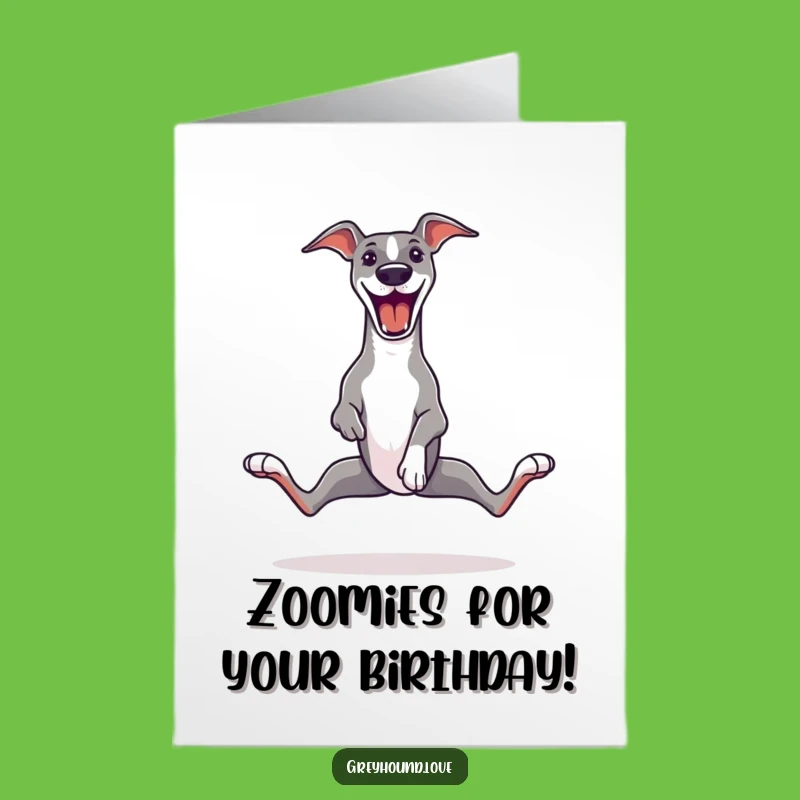 Free Printable Greyhound Zoomie Birthday Card - Funny Downloadable Gift for Dog Lovers