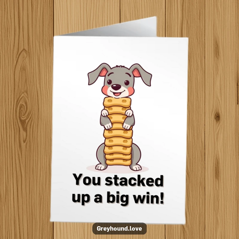 Funny Free Printable Congratulations Card: Greyhound character triumphantly balancing a precarious stack of dog biscuits.