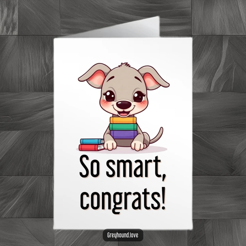 Free Printable Congratulations Card: Clever greyhound's nose perfectly balancing a tiny tower of books, looking proud and studious.
