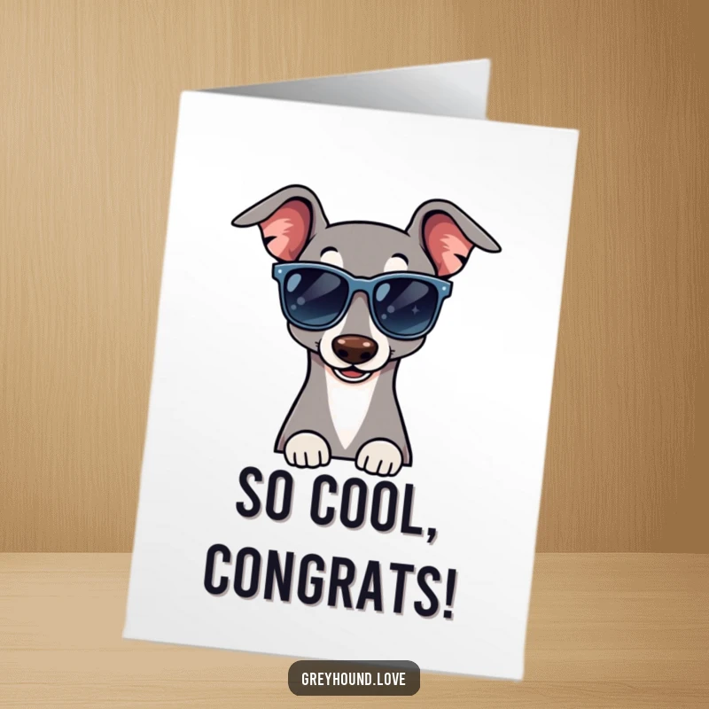 Funny Free Printable Congratulations Card featuring a greyhound wearing cool sunglasses and giving a confident, knowing wink.