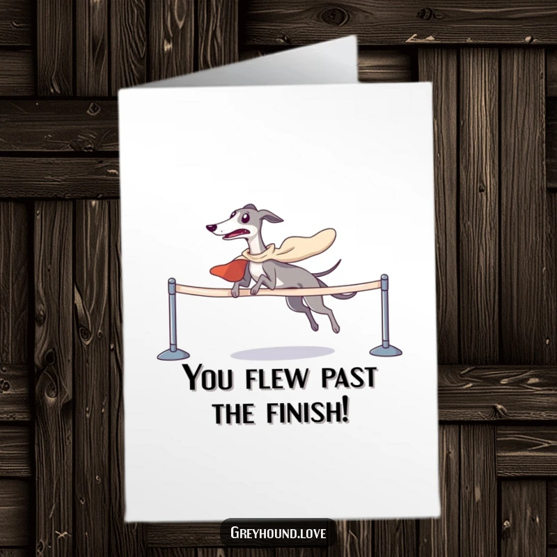 Funny Free Printable Congratulations Card: A greyhound in a cape jubilantly crosses a finish line, a true champion.