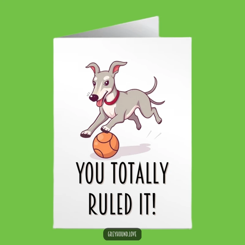Free Printable Greyhound Card: Funny Dog Ball Chase Congratulations Downloadable