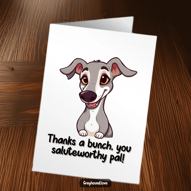 Funny Free Printable Thank You Card: Goofy greyhound saluting with floppy ear, expressing sincere thanks.