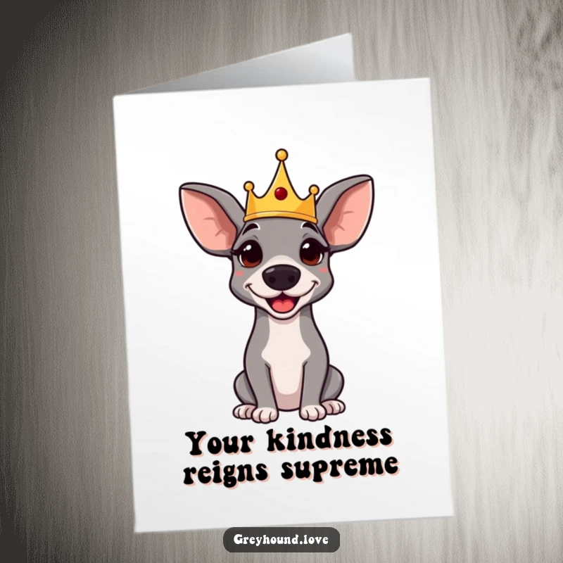 Funny Free Printable Greyhound Thank You Card, wearing a tiny crown, looking regal and amused, offering a sophisticated thank you.