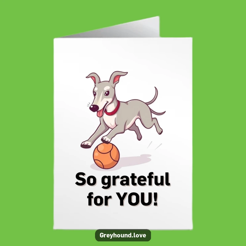 Free Printable Greyhound Thank You Card: Funny Dog Ball Chase