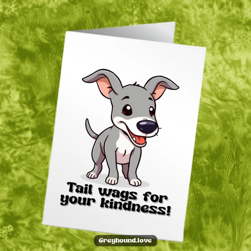 Funny Free Printable Thank You Card: A happy greyhound's tail is a blur, expressing immense gratitude with floppy-eared charm.