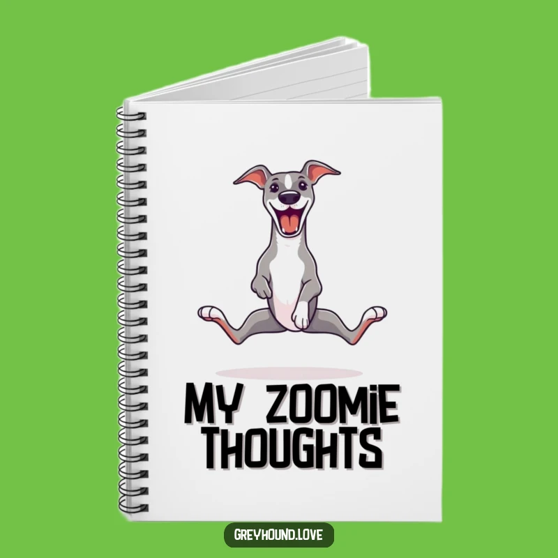 Funny Greyhound Zoomie Notebook - Splayed Legs Journal for Happy Thoughts!