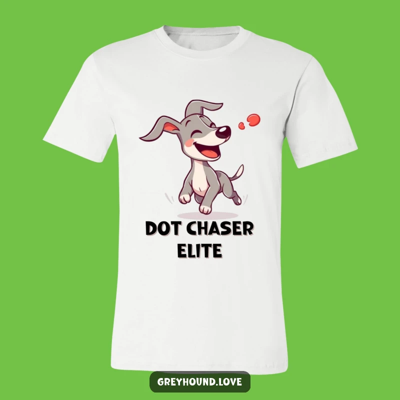 Funny Greyhound Chasing Red Dot Tee: Hilarious Dog Apparel Gift
