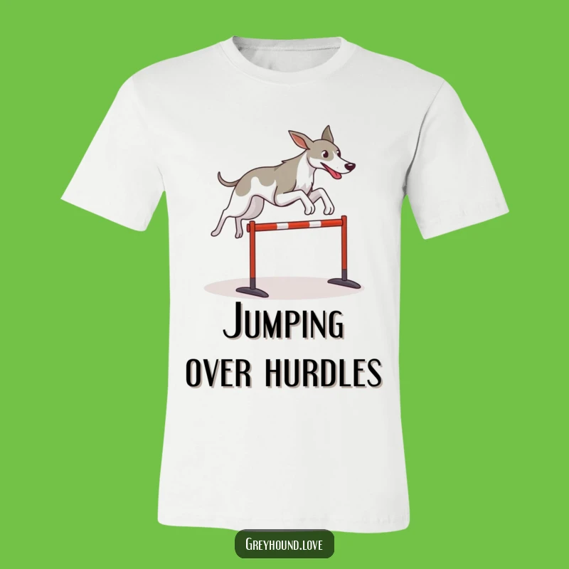Funny Greyhound Leap T-Shirt: Athletic Dog Shirt, Motivational Gift