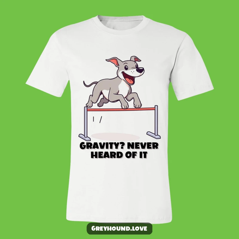 Funny Greyhound T-Shirt: Joyous Dog Leaping Imaginary Hurdles, Hilarious Pet Gift